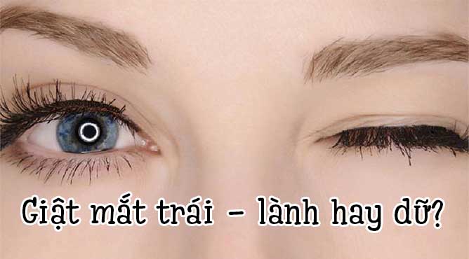 Nháy mắt trái, giật mắt trái là điềm lành hay dữ?