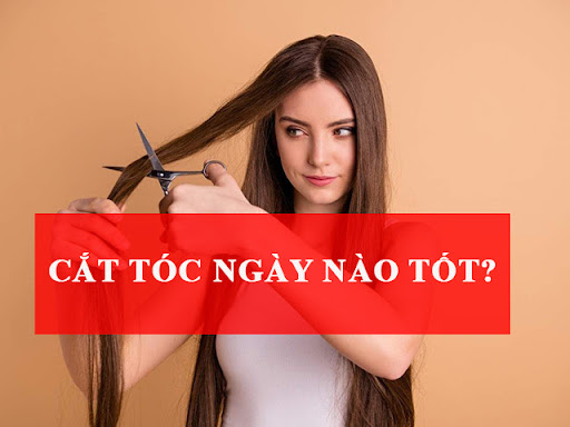 cắt tóc ngày nào tốt