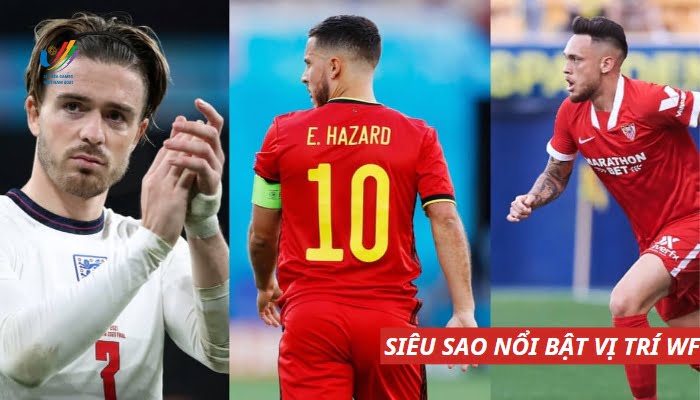 WF trong bóng đá là gì? Vai trò của người chơi ở vị trí này là gì?